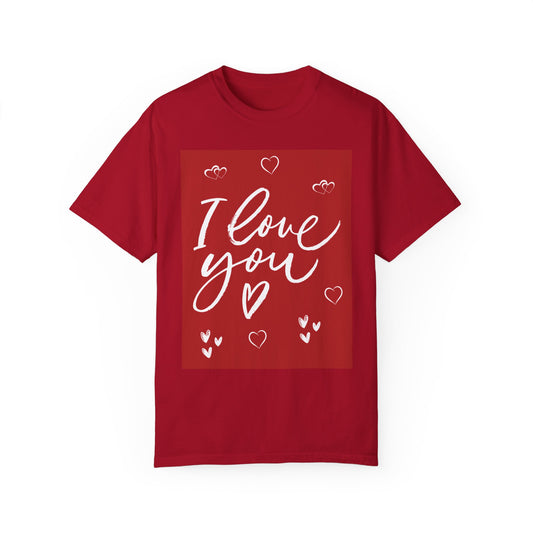 Valentine's Day T shirt, Valentine's Day gift for him and her,  Gift ifeas, Love gift ideas,  Romance ideas, Unisex Garment-Dyed T-shirt